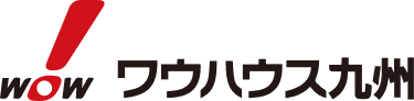 ワウハウス九州